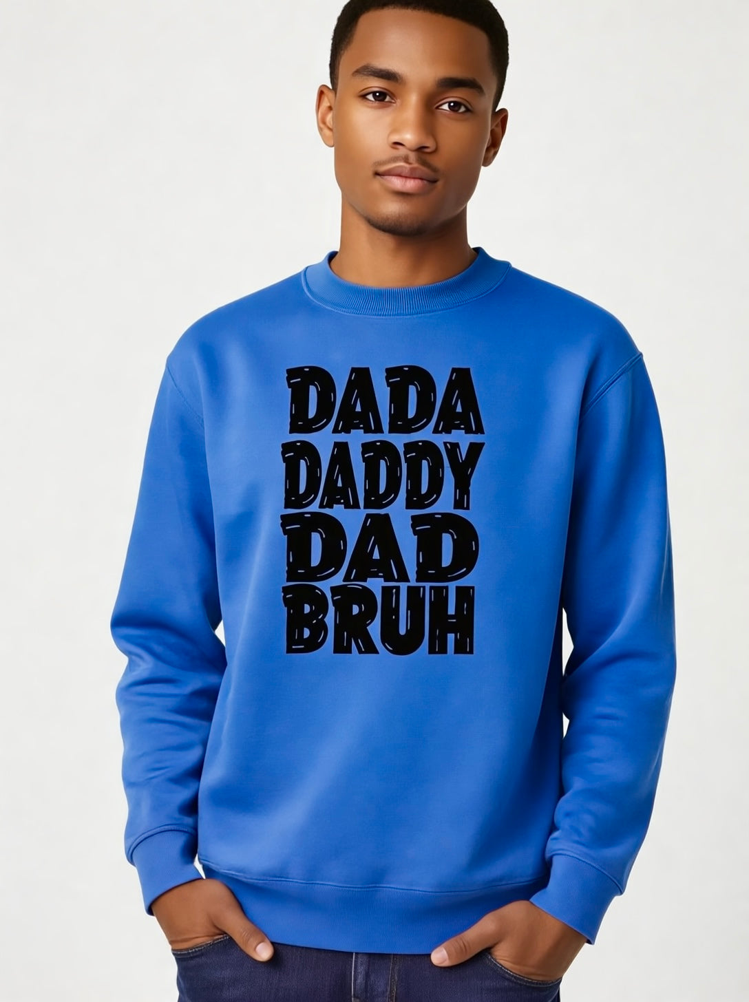 Dada Daddy Bruh Sweatshirt (More Colors)