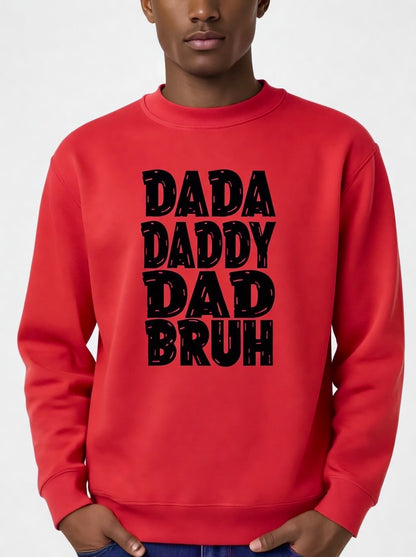 Dada Daddy Bruh Sweatshirt (More Colors)